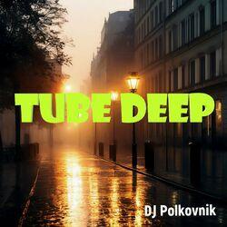 Слушать альбом - Tube Deep