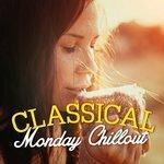 Слушать альбом - Classical Monday Chillout (2014)