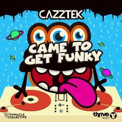 Слушать альбом - Came To Get Funky