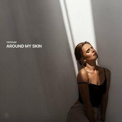 Слушать альбом - Around My Skin