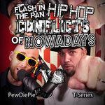 Слушать альбом - PewDiePie vs T-Serie:. Flash in the Pan Hip Hop Conflicts of Nowadays (2018)