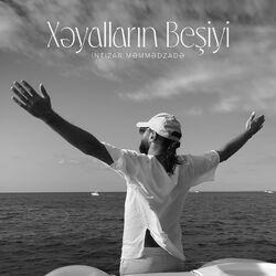Слушать альбом - Xəyalların Beşiyi
