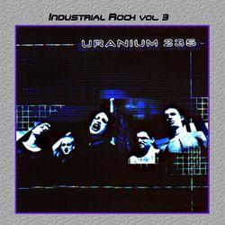 Слушать альбом - Industrial Rock Vol. 3: Uranium 235