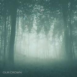 Слушать альбом - Our Crown
