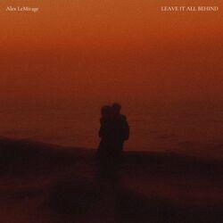 Слушать альбом - LEAVE IT ALL BEHIND