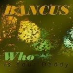 Слушать альбом - Who Is Your Daddy (2017)
