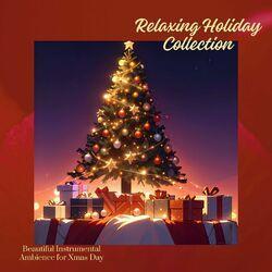 Слушать альбом - Relaxing Holiday Collection: Beautiful Instrumental Ambience for Xmas Day, Music for Children and Adults