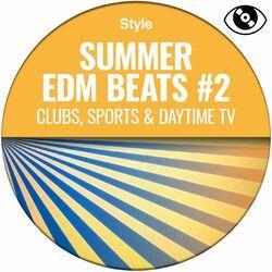 Слушать альбом - Summer EDM Beats #2 (Clubs, Sports & Daytime TV)