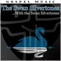 Слушать альбом - ...With The Swan Silvertones
