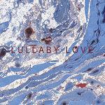 Слушать альбом - Lullaby Love (2016)