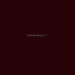Слушать альбом - Trackography, Pt. 7