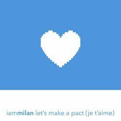 let's make a pact(je t'aime)