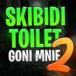 SKIBIDI TOILET GONI MNIE 2
