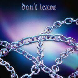 Слушать альбом - Don't Leave