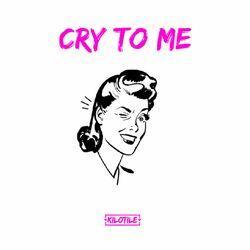 Cry to Me