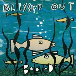 Слушать альбом - Blissed Out (Bonus Version)