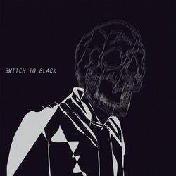 Слушать альбом - Switch to Black