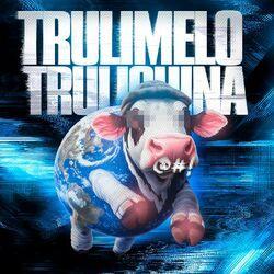 Слушать альбом - TRULIMELO TRULICHINA