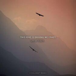 Слушать альбом - This Love Is Driving Me Crazy (Cooldeep Remix)