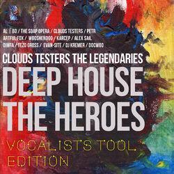 Слушать альбом - Deep House The Heroes: Vocalist's Tool Edition