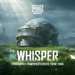 Обложка трека Whisper (PUBG MOBILE Primewood Genesis Theme Song)