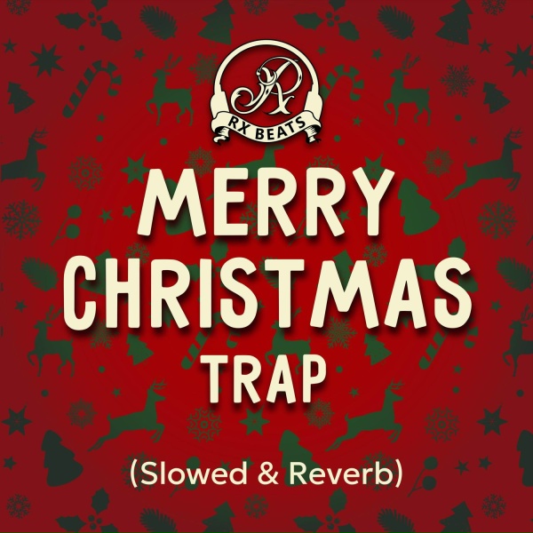 Обложка трека Merry Christmas Trap (Slowed & Reverb)