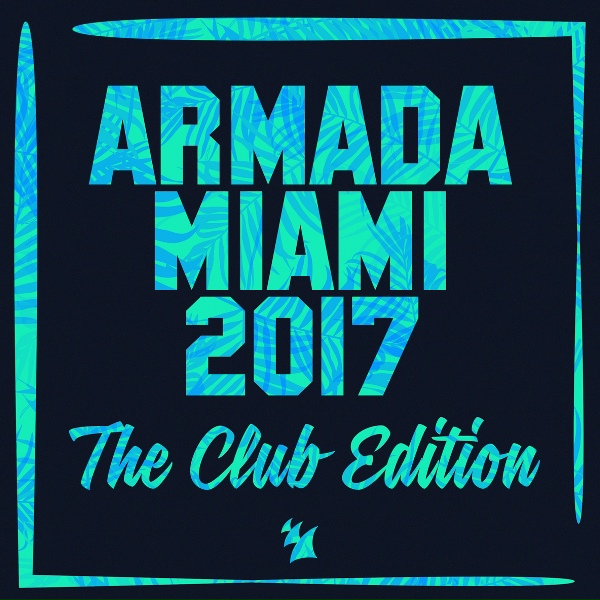 Обложка альбома Armada Miami 2017 (The Club Edition)