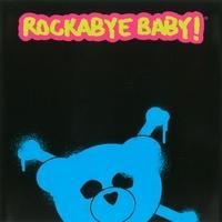 Rockabye Baby!
