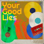 Обложка трека Your Good Lies
