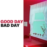 Обложка трека Good Day Bad Day