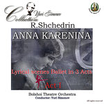 Обложка трека Anna Karenina - Lyrical Scenes Ballet in 3 Acts: Act III, Scene At the Italian Opera