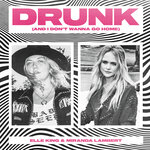 Обложка трека Drunk (And I Don't Wanna Go Home)