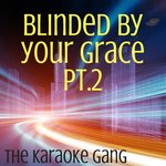 Обложка трека Blinded By Your Grace Pt. 2