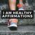 I Am Healthy Affirmations - DY