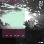 Обложка трека EVERYTHING IS FINE