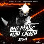 Обложка трека Big Matic Nah Laugh
