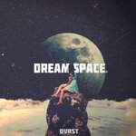 Обложка трека Dream Space