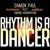 Rhythm Is A Dancer - Damon Paul