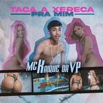 Обложка трека Taca a Xereca pra Mim