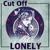 Lonely - Cut Off