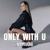 Only with U - Bondiana
