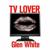 TV Lover - Glen White
