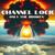 Only the Broken - Channel Lock