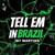 Tell em In Brazil - W7 MARTINS