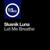 Let Me Breathe - Slusnik Luna