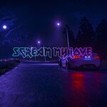 Обложка трека Sсream My Love
