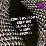 Обложка трека Keep the Drums Old School Techno