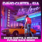 Обложка трека Lets Love (David Guetta & MORTEN Future Rave Remix; Extended)