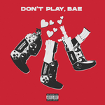 Обложка трека DON'T PLAY, BAE