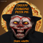 Обложка трека Creepy Crawling Pizza Pie